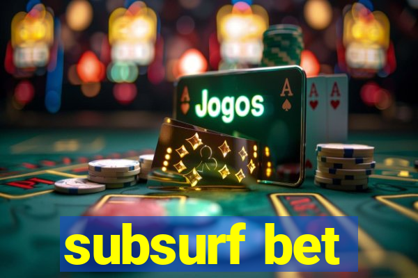 subsurf bet